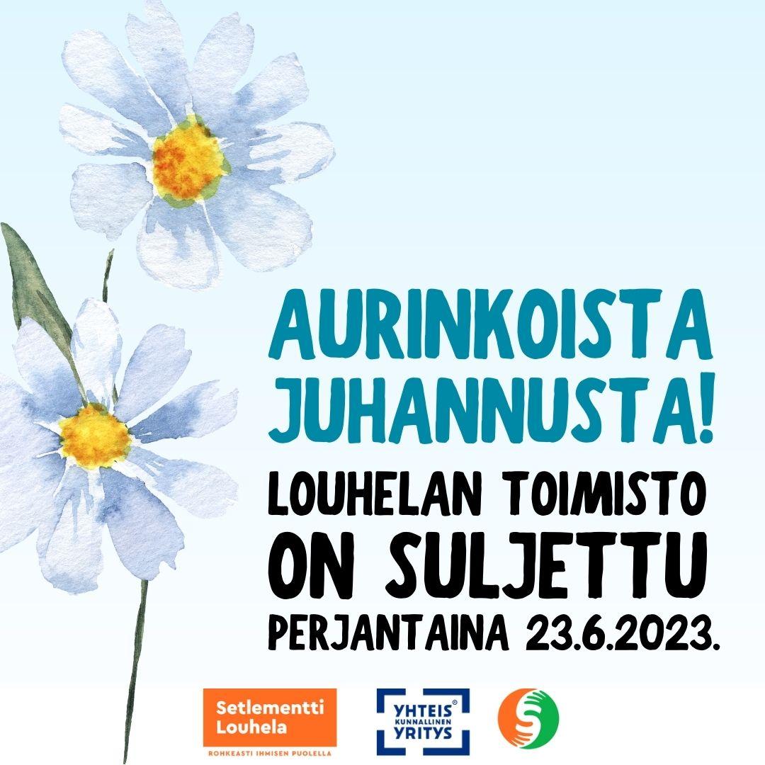 Louhelan Toimisto Kiinni Juhannusaattona | Setlementti Louhela Ry